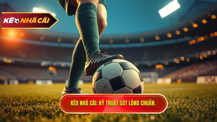 Kỹ thuật sút bóng bằng lòng bàn chân phải