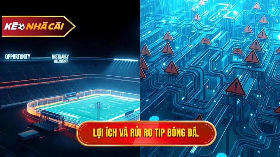 Phân tích đa chiều: Lợi ích và rủi ro khi dùng Tip bóng đá miễn phí