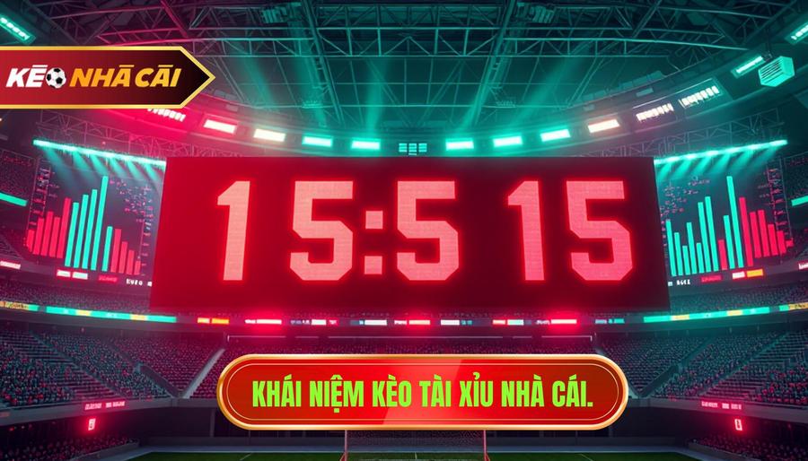 1. Khái niệm kèo tài xỉu nhà cái.