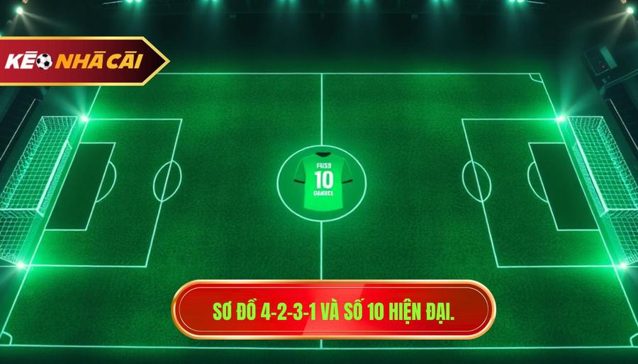 Sơ đồ 4-2-3-1: Sự lên ngôi của số 10 hiện đại